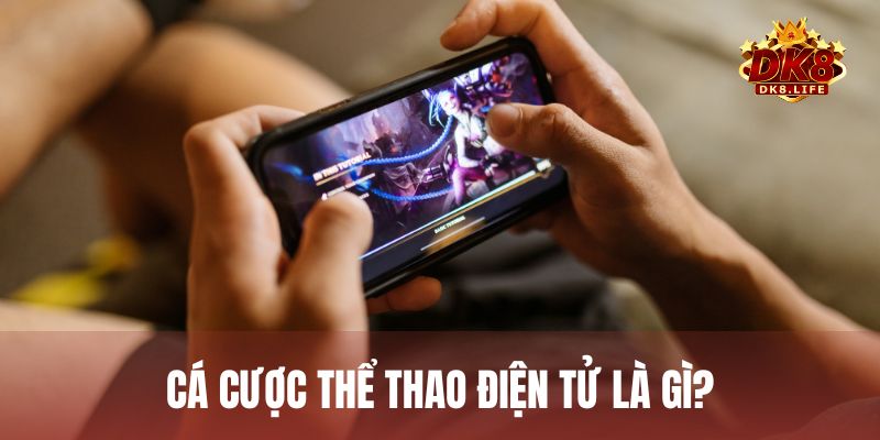 Cá cược thể thao điện tử chính là hình thức dự đoán kết quả các trận đấu eSports