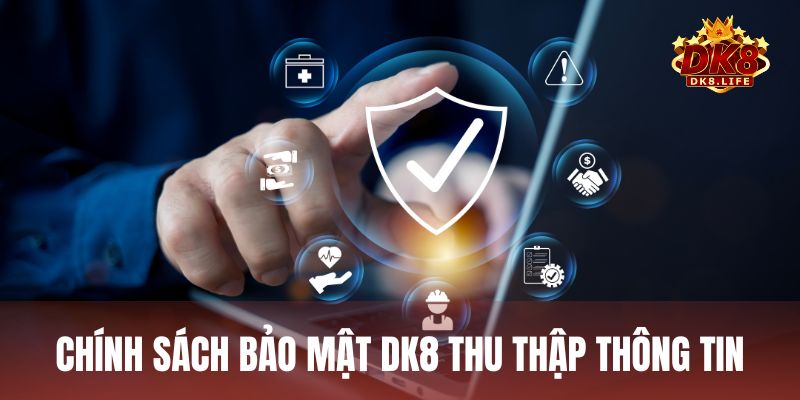 Quy định về thu thập dữ liệu cá nhân của người chơi tại DK8