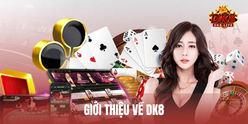 Giới thiệu về DK8 – Nền tảng cá cược uy tín tại châu Á
