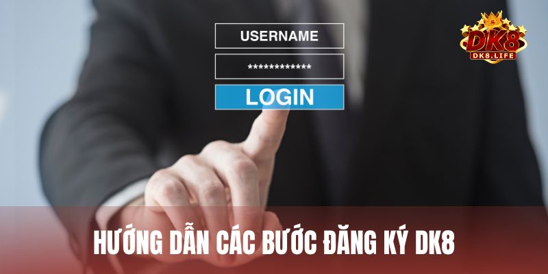 Hướng dẫn các bước đăng ký tài khoản tham gia cá cược tại DK8