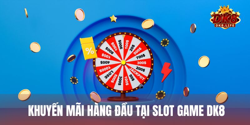 Tổng hợp những chương trình ưu đãi hàng đầu tại sảnh game slot của DK8